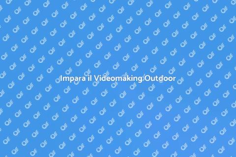 Corso di Videomaking Outdoor
