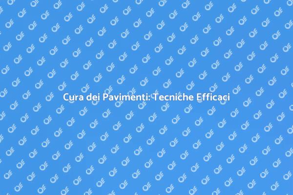 Mantenere i Pavimenti Splendenti