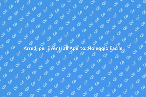 Crea Eventi Indimenticabili all'Aperto
