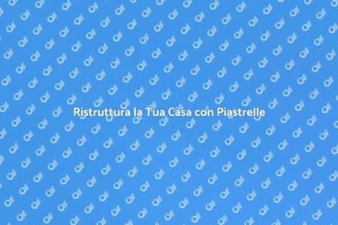 Installare Piastrelle: Guida Completa