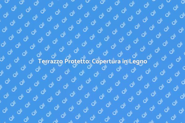 Costruisci la Tua Copertura in Legno