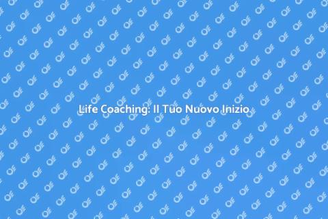 Life Coaching: Trasforma la tua Vita