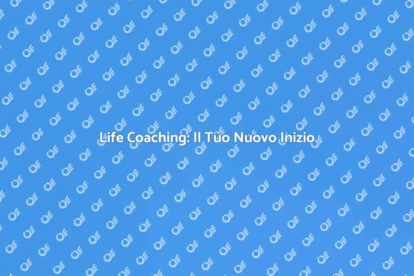 Il Potere del Life Coaching per Te