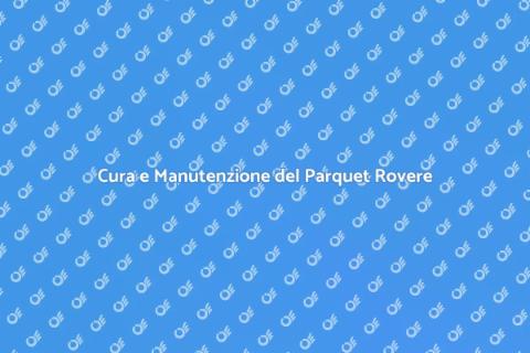 Sistemazione Parquet Rovere: Guida