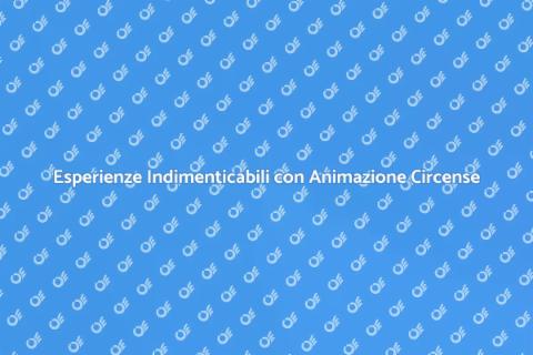 Animazione Circense per Eventi Aziendali