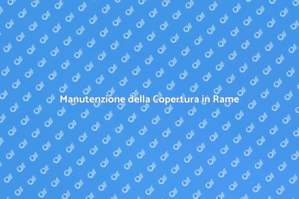 Riparazione Efficace della Copertura in Rame