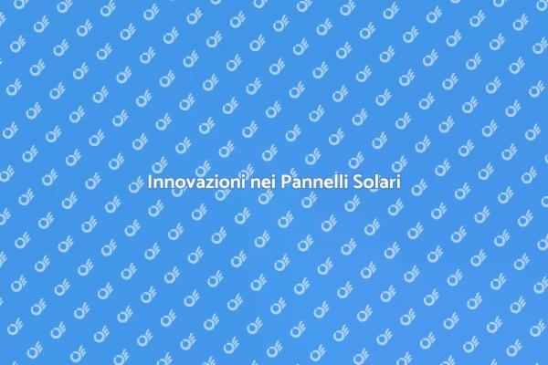 Rivoluzione nei Pannelli Solari