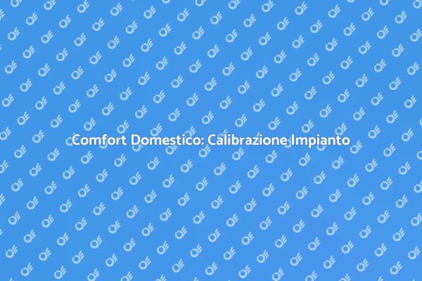 Ottimizza il Comfort con Calibrazione