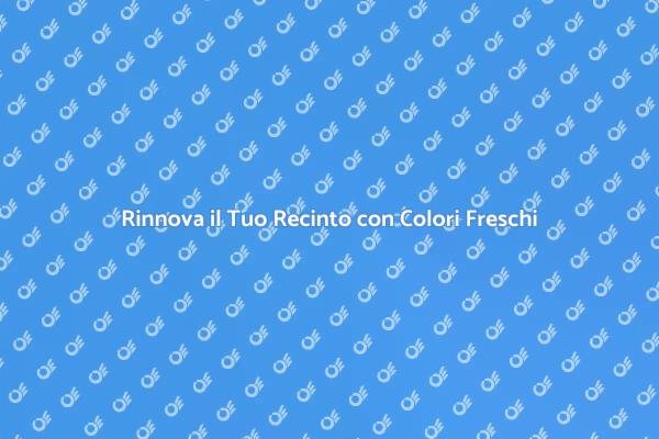 Trasforma il Tuo Recinto con Colore