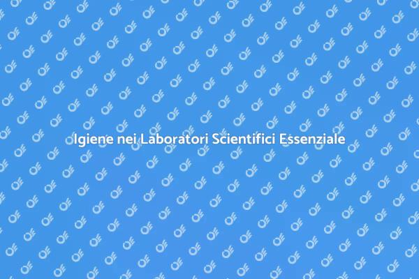 Sicurezza e Pulizia nei Laboratori Scientifici