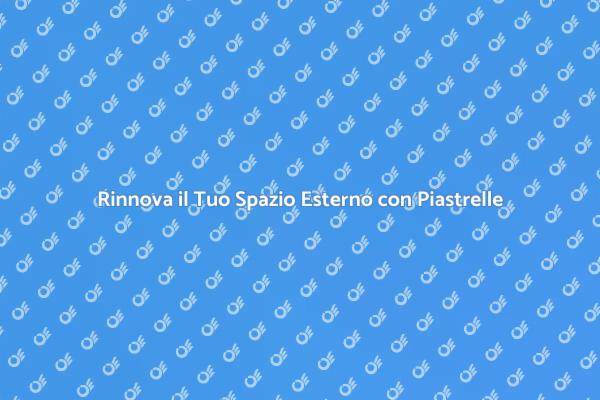 Trasforma il Tuo Patio con Piastrelle