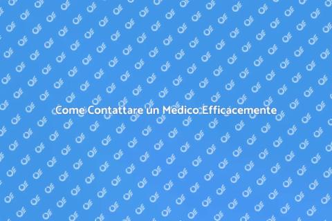 Chiamare un Medico: Guida Essenziale