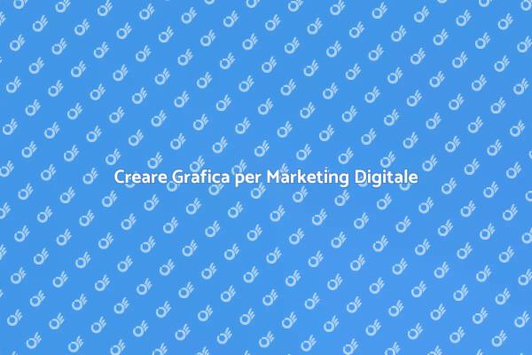 Come Creare Grafica per il Marketing