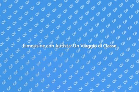 Noleggiare Limousine con Autista