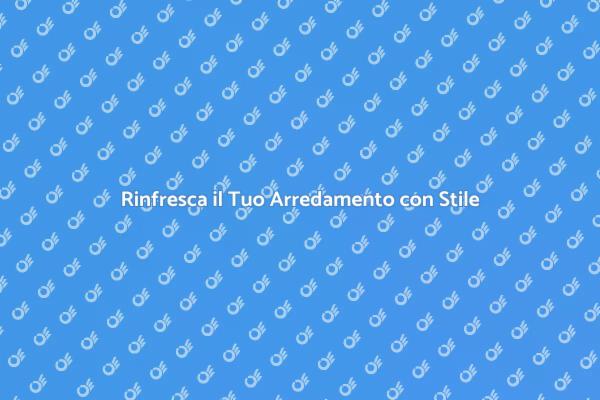 Trasforma il Tuo Stile con i Mobili