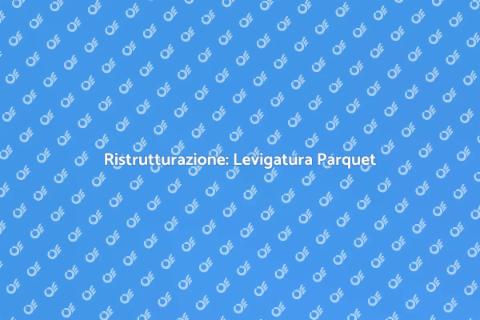 Levigatura Parquet Prefinito: Rinnova Casa