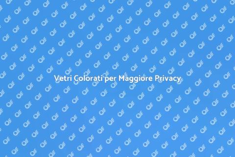 Colorazione Durevole dei Vetri