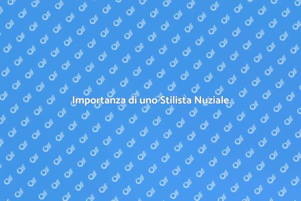 Perché Scegliere uno Stilista Nuziale