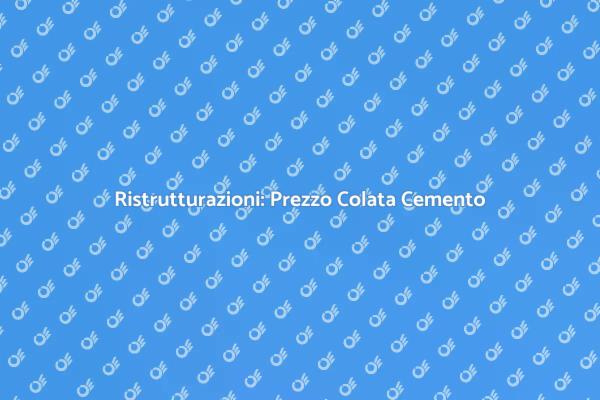 Prezzi della Colata di Cemento