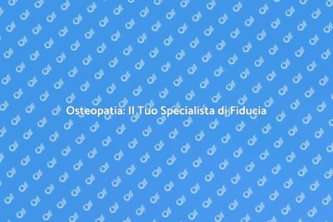 Specialista in Osteopatia: Benessere