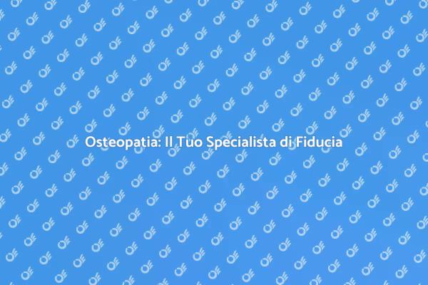 Osteopatia: Salute e Benessere