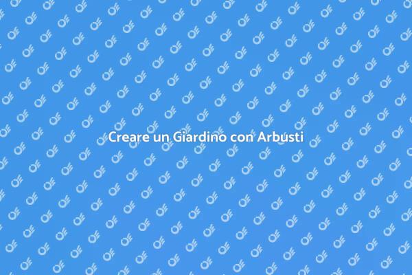 Arbusti: il Cuore del Tuo Giardino