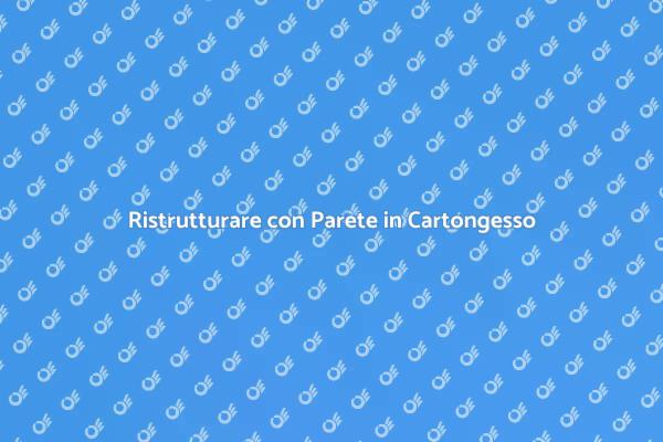 Trasforma il Tuo Spazio con Cartongesso