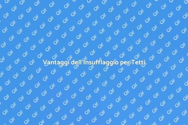 L'Insufflaggio: Isola e Risparmia