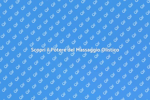 Rilassati con il Massaggio Olistico