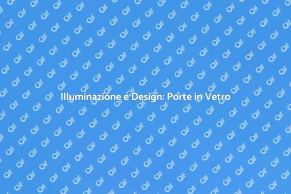 Trasforma la Tua Casa con Porte in Vetro