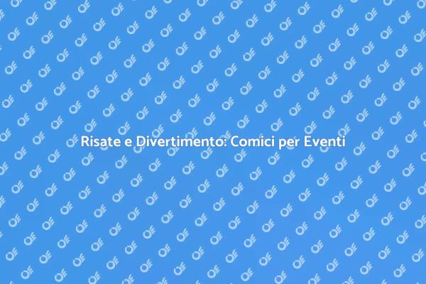 Comici per Feste: Divertimento Garantito