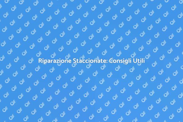Staccionate: Come Ripararle Facilmente