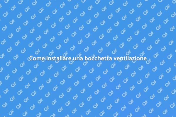 Migliora la tua casa con ventilazione