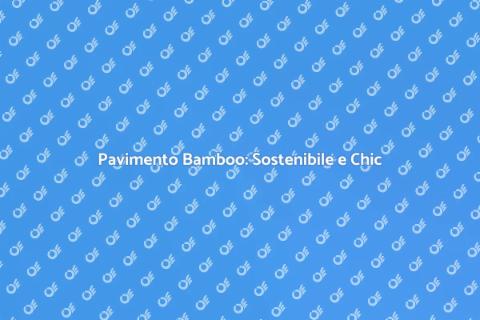 Parquet Bamboo Sostenibile e Eco-Friendly