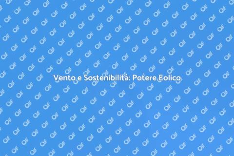 Energia Eolica: Futuro Sostenibile
