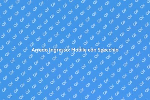 Mobile con Specchio per Ingresso