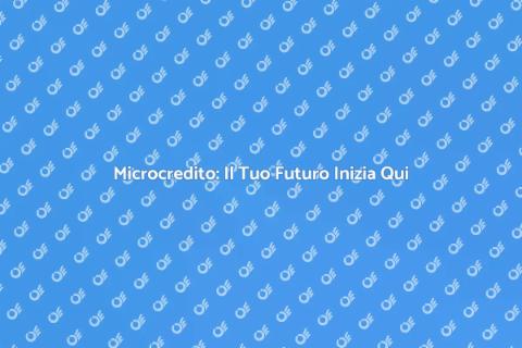 Microcredito: Sogni in Realizzazione