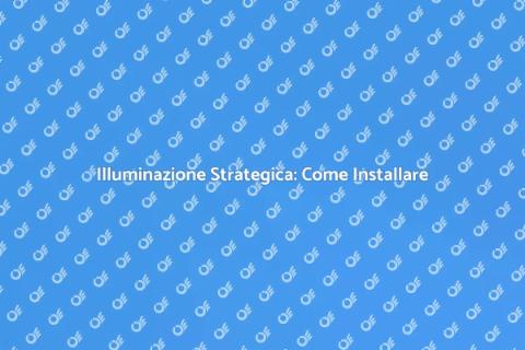 Installare Corpi Illuminati con Stile