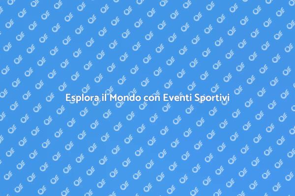 Eventi Sportivi: Un Viaggio da Non Perdere