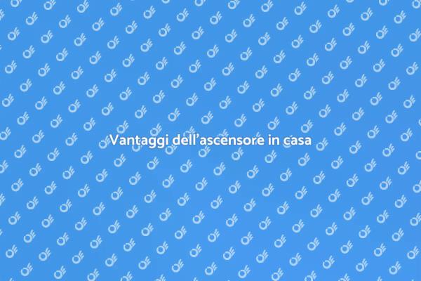 Ascensore: comodità per la tua casa