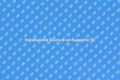 Montare un Supporto per TV Sicuro