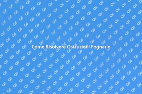 Gestire Ostruzione Fognaria Facile