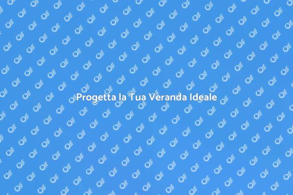 Verande: Comfort e Design per la Casa