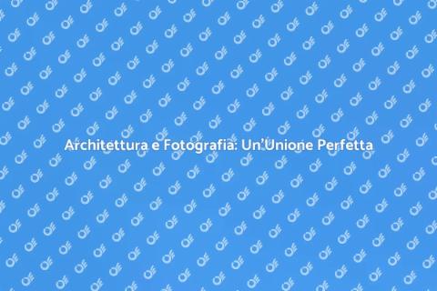 Fotografia di Architettura: Arte e Design