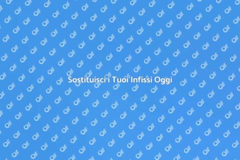 Rimuovi e Installa Infissi Nuovi