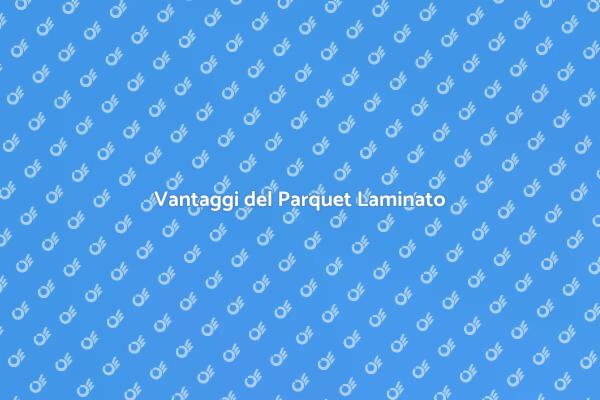 Investire nel Parquet Laminato