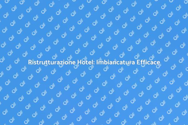 Rivitalizza il tuo Hotel con l'Imbiancatura