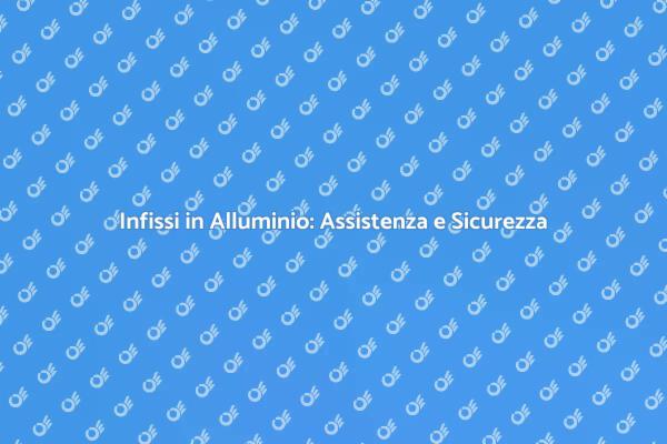 Sicurezza e Comfort con Infissi Certificati