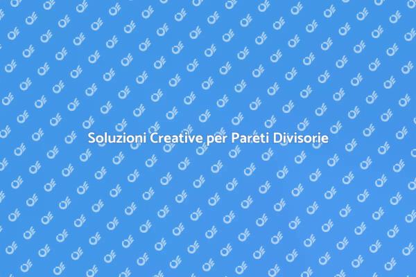 Ottimizza i Tuoi Spazi con Pareti Divisorie