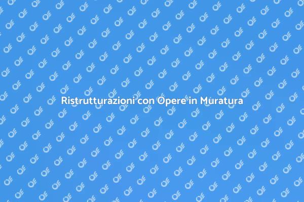 Ristruttura con Opere in Muratura